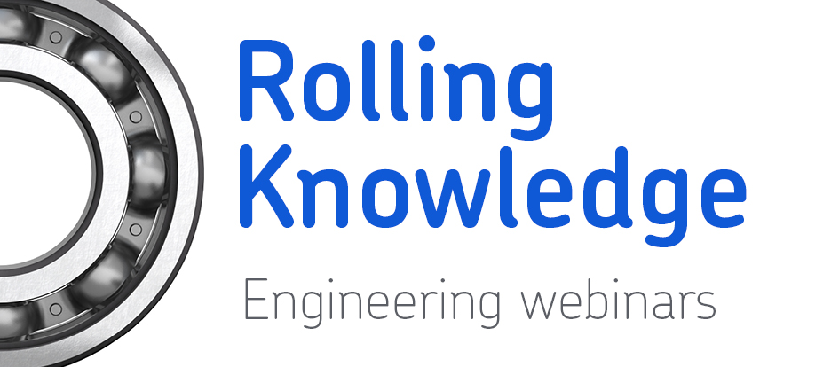 Rolling Knowledge - SKF Engineering Webinars